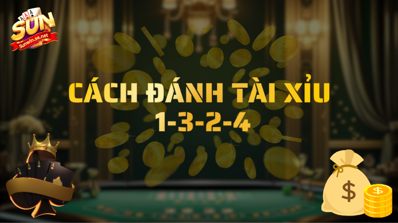 Cách đánh tài xỉu 1-3-2-4: Chiến thuật cá cược thông minh   1 cách đánh tài xỉu 1-3-2-4