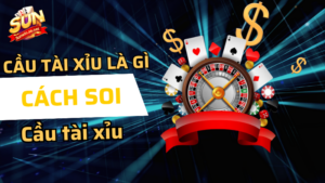 5 cách soi cầu tài xỉu Sunwin cực chuẩn 26 cầu tài xỉu là gì