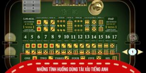 Tài Xỉu Tiếng Anh Là Gì? Thuật Ngữ Chuẩn Dân Cá Cược Biết 10 Những tình huống dùng tài xỉu tiếng anh